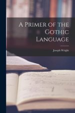 A Primer of the Gothic Language