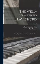 The Well-Tempered Clavichord: Forty-Eight Preludes and Fugues for the Piano; Volume 2