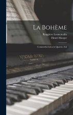 La Boh?me: Commedia Lirica in Quattro Atti