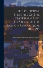 The Principal Speeches Of The Statesmen And Orators Of The French Revolution, 1789-1795: Bar?re. Danton. Robespierre. Saint-just. Baudin...