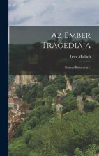 Az Ember Tragédiája: Drámai Költemény...