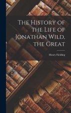 The History of the Life of Jonathan Wild, the Great