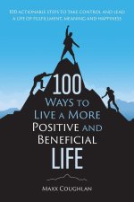 100 Ways to Live a More Positive and Beneficial Life