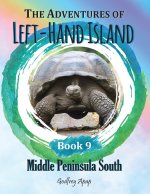 The Adventures of Left-Hand Island - Book 9 Middle Peninsula South