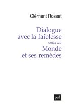 Dialogue avec la faiblesse, suivi du Monde et ses remèdes