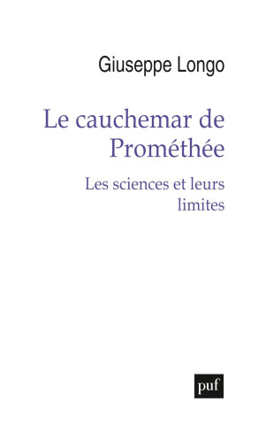 Le cauchemar de Prométhée : les sciences et leurs limites