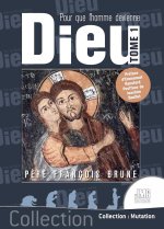 Pour que l'Homme devienne Dieu Tome 1