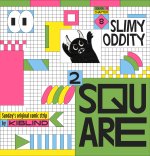 Square² – Slimy Oddity