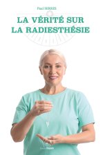 La vérité sur la radiesthésie