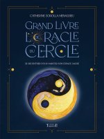 GRAND LIVRE DE L'ORACLE DU CERCLE - SE RECENTRER POUR HABITER SON ESPACE SACRE