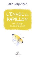 L'envol du papillon - Un voyage au coeur du zen