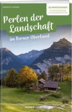 Perlen der Landschaft im Berner Oberland
