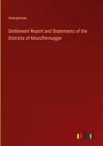 Settlement Report and Statements of the Districts of Mozuffernugger