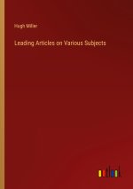 Leading Articles on Various Subjects