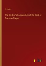 The Student's Compendium of the Book of Common Prayer