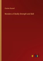 Wonders of Bodily Strength and Skill