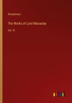 The Works of Lord Macaulay
