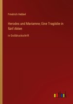 Herodes und Mariamne; Eine Tragödie in fünf Akten
