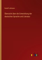 Übersicht über die Entwicklung der deutschen Sprache und Literatur