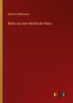 Bilder aus dem Reiche der Natur