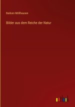 Bilder aus dem Reiche der Natur