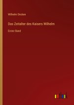 Das Zeitalter des Kaisers Wilhelm