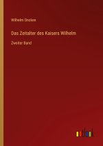 Das Zeitalter des Kaisers Wilhelm