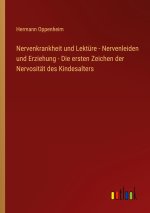 Nervenkrankheit und Lektüre - Nervenleiden und Erziehung - Die ersten Zeichen der Nervosität des Kindesalters