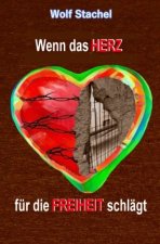 Wenn das Herz für die Freiheit schlägt