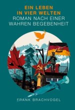 Ein Leben in vier Welten
