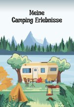 Meine Camping Erlebnisse