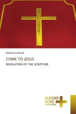 COME TO JESUS