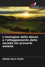 L'immagine della donna e l'atteggiamento della societ? nei proverbi wolaita