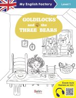 MY ENGLISH FACTORY - GOLDILOCKS AND THE THREE BEARS (LEVEL 1)
