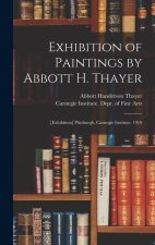 Exhibition of Paintings by Abbott H. Thayer: [exhibition] Pittsburgh, Carnegie Institute, 1919