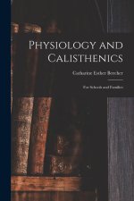 Physiology and Calisthenics: For Schools and Families