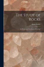 The Study of Rocks: An Elementary Text-Book of Petrology
