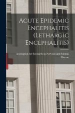 Acute Epidemic Encephalitis (Lethargic Encephalitis)