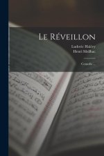 Le Réveillon: Comedie ...
