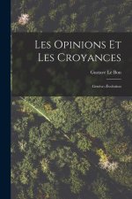 Les Opinions Et Les Croyances: Gen?se--Évolution