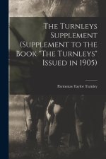 The Turnleys Supplement (Supplement to the Book The Turnleys Issued in 1905)
