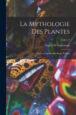 La mythologie des plantes; ou, Les légendes du r?gne végétal; Tome t.2