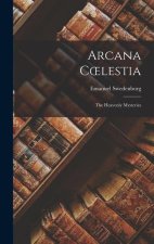 Arcana Coelestia: The Heavenly Mysteries