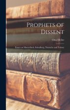 Prophets of Dissent: Essays on Maeterlinck, Strindberg, Nietzsche and Tolstoy