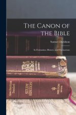 The Canon of the Bible: Its Formation, History, and Fluctuations