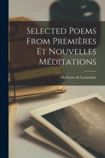 Selected Poems From Premi?res Et Nouvelles Méditations