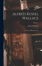 Alfred Russel Wallace: Letters and Reminiscences; Volume 1