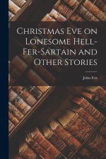 Christmas Eve on Lonesome Hell-Fer-Sartain and Other Stories