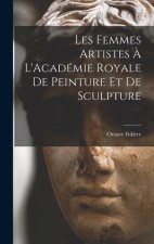 Les Femmes Artistes ? L'Académie Royale De Peinture Et De Sculpture