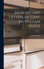 Memoirs and Letters of Capt. Sir William Hoste; Volume 1